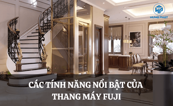 Các tính năng nổi bật của thang máy Fuji 1 Các tính năng nổi bật của thang máy Fuji